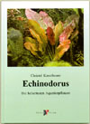 ECHINODORUS - Die beliebtesten
   Aquarienpflanzen
  CHRISTEL KASSELMANN

VCE INFORMAC O KNIZE...